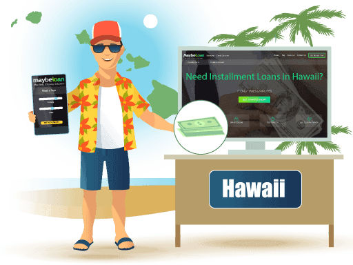 Installment Loans in Hawaii Online at MaybeLoan